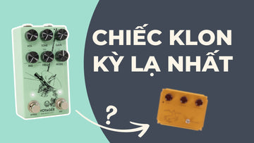 Walrus Audio Voyager MKII: Chiếc “Klon Centaur” kỳ lạ nhất?