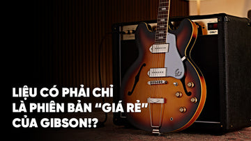 Những Mẫu Epiphone Sắp Hạ Cánh Tại Tone Lab Có Gì Đặc Biệt!?