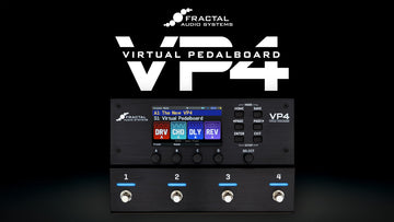 Fractal Audio Systems cho ra mắt VP4 - Đối thủ cạnh tranh trực tiếp với HX Effect, Eventide H90