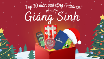 10 Món Quà Tặng Guitarist Mùa Giáng Sinh