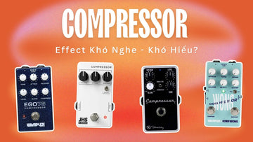 Cẩm Nang “Pedal” #05: Đơn Giản Hóa Compressor