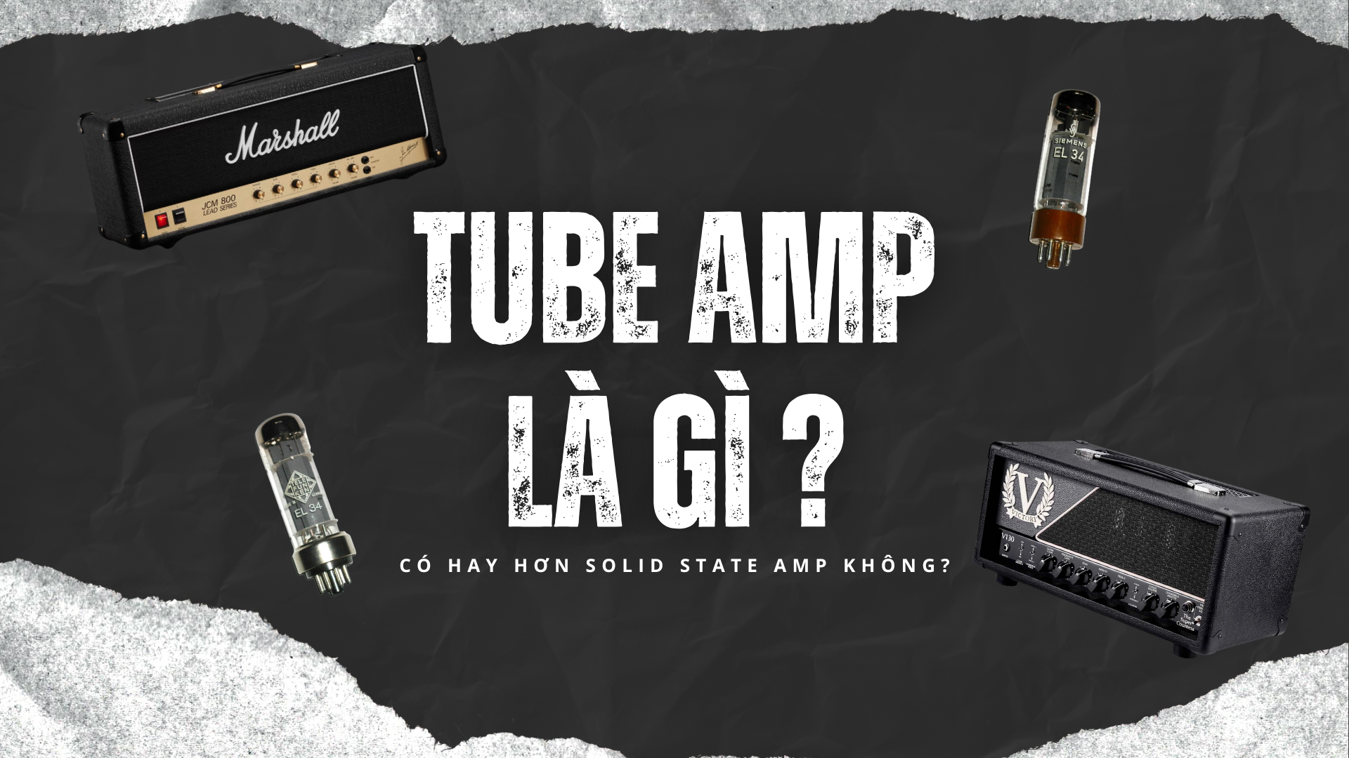 Tube Amp Và Những Gì Bạn Cần Biết