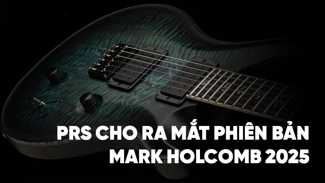 PRS Cho Ra Mắt Phiên Bản Cao Cấp Của Dòng Mark Holcomb 2025!!