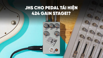 JHS cho ra mắt mẫu 424 Gain Stage Pedal!?