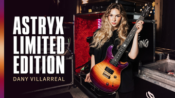 Astryx Limited Edition mở ra chương mới cho Dany Villarreal và PRS Guitars