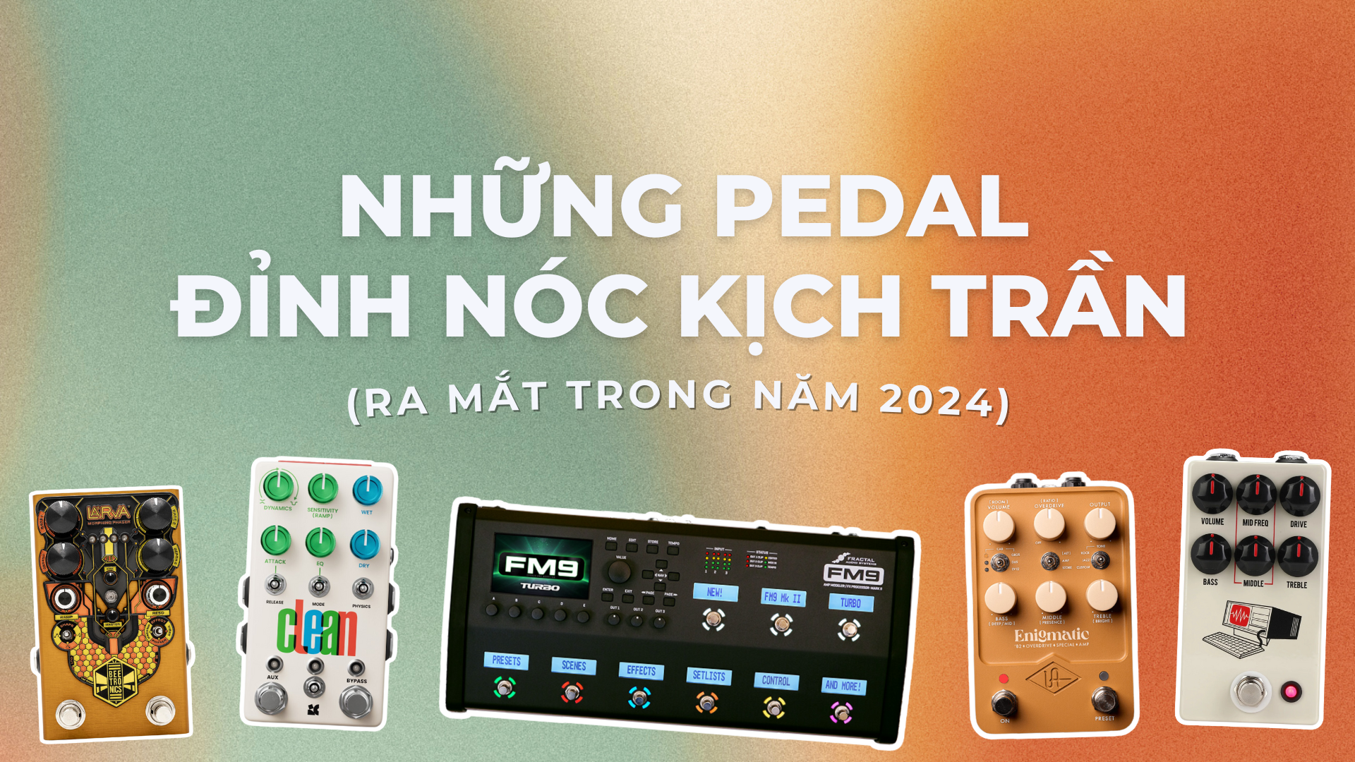 8 Mẫu Pedal Đáng Nhớ Nhất Năm 2024