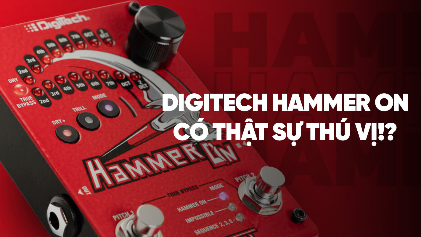 NAMM2025 - DigiTech HammerOn - Lại một chiếc pedal đầy sáng tạo đến từ DigiTech!?